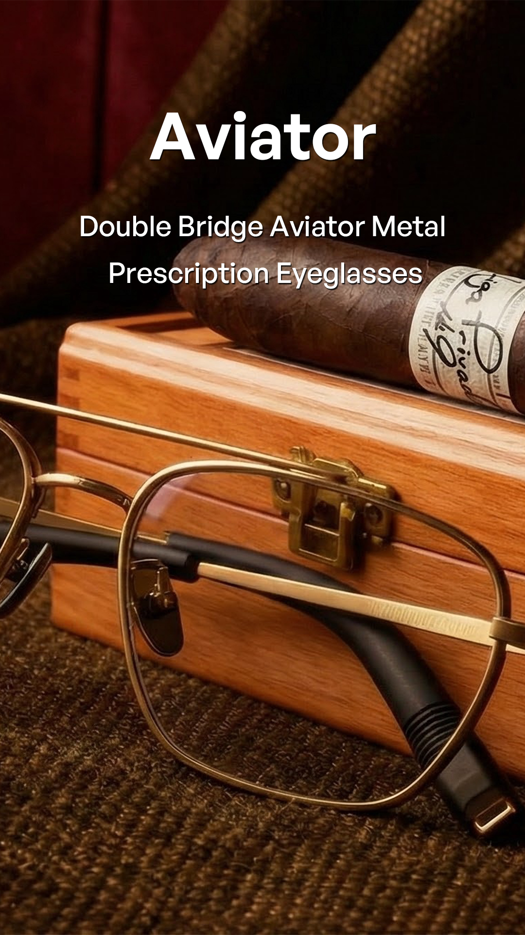 Double bridge aviator metal prescription eyeglasses with gold-toned frames and black temples, displayed on a wooden case with a cigar and the text 'Aviator' overlaid at the top.