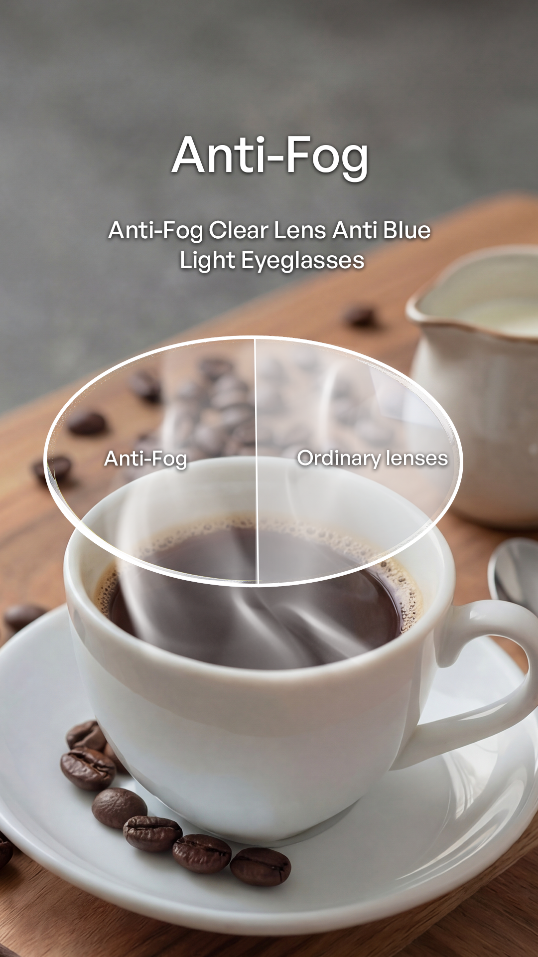 Anti-fog clear eyeglass lenses demonstrated over a cup of coffee on a wooden surface, with text reading 'Anti-Fog' and a split comparison between anti-fog and ordinary lenses.